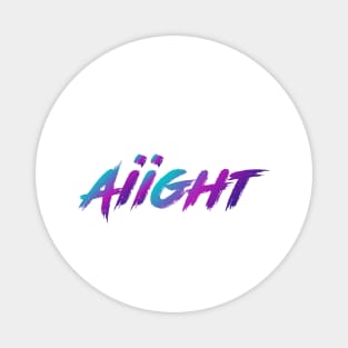 Aiight 90s Slang With 90s Colors Magnet